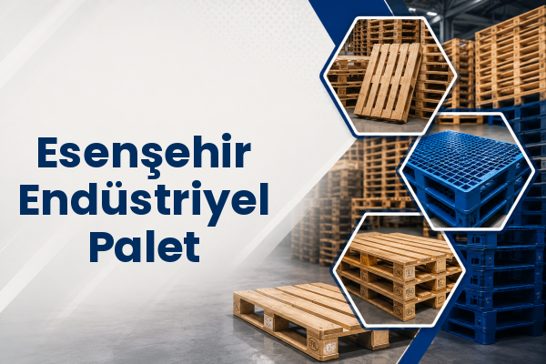 Esenşehir Endüstriyel Palet 