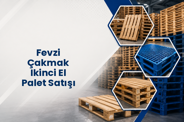 Fevzi Çakmak Ikinci El Palet Satışı 