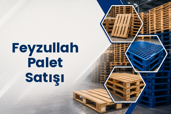 Feyzullah Palet Satışı 