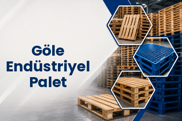 Göle Endüstriyel Palet 