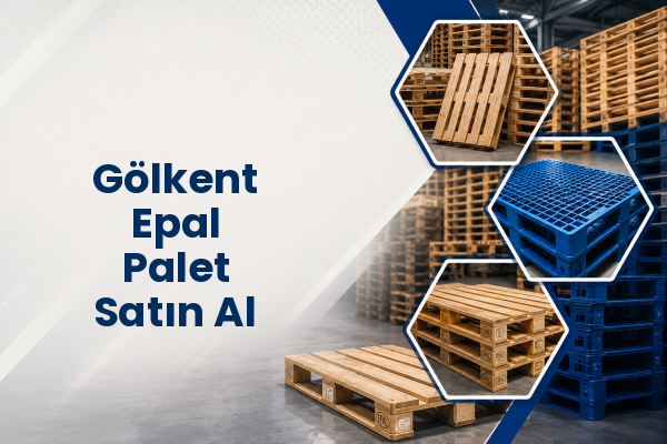 Gölkent Epal Palet Satın Al 