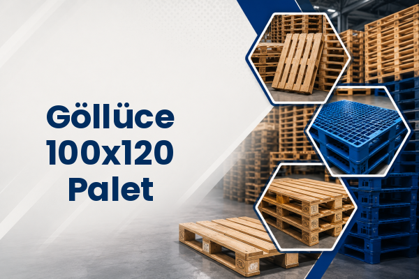 Göllüce 100x120 Palet 