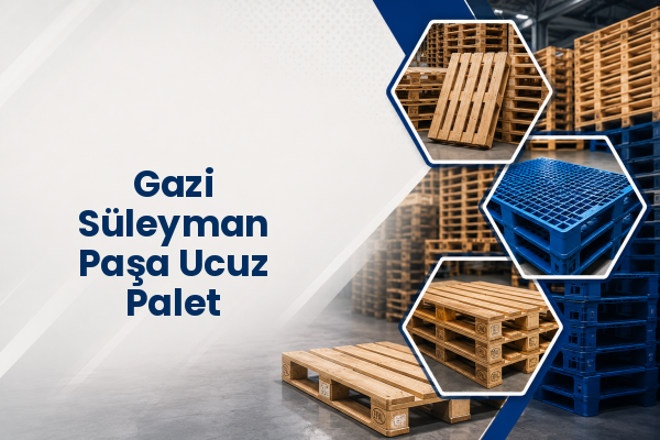 Gazi Süleyman Paşa Ucuz Palet 