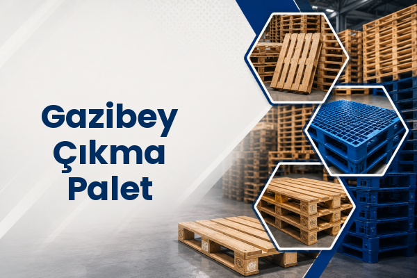 Gazibey Çıkma Palet 