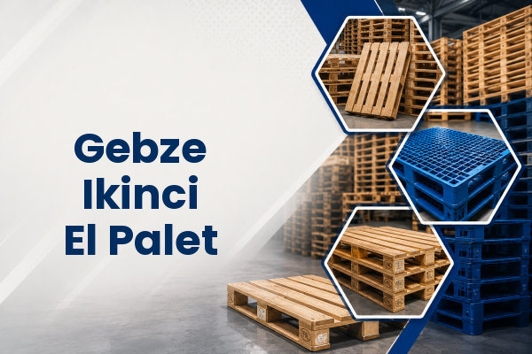 Gebze Ikinci El Palet 