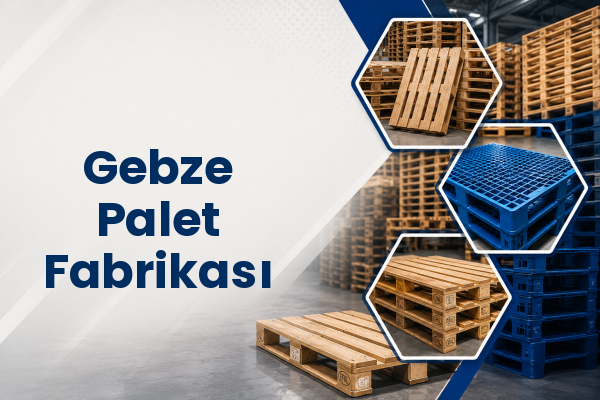 Gebze Palet Fabrikası 