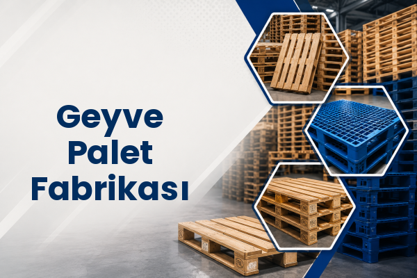 Geyve Palet Fabrikası 