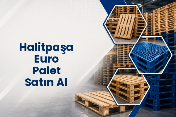 Halitpaşa Euro Palet Satın Al 