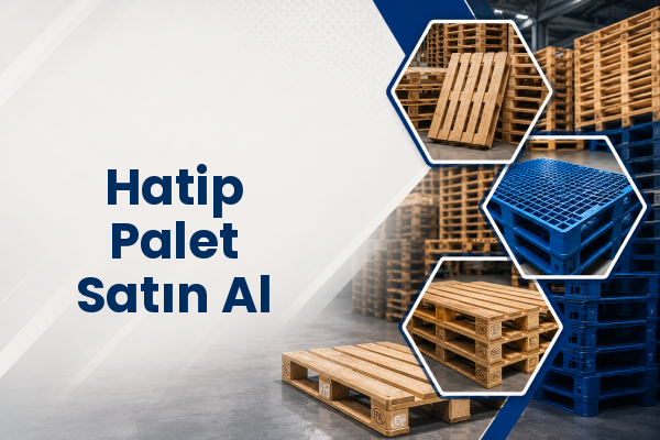 Hatip Palet Satın Al 