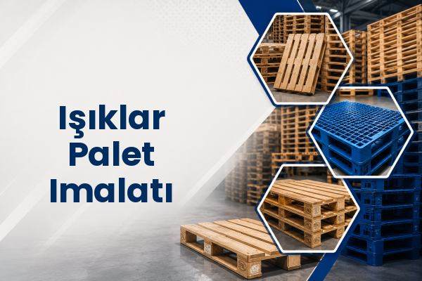 Işıklar Palet Imalatı 