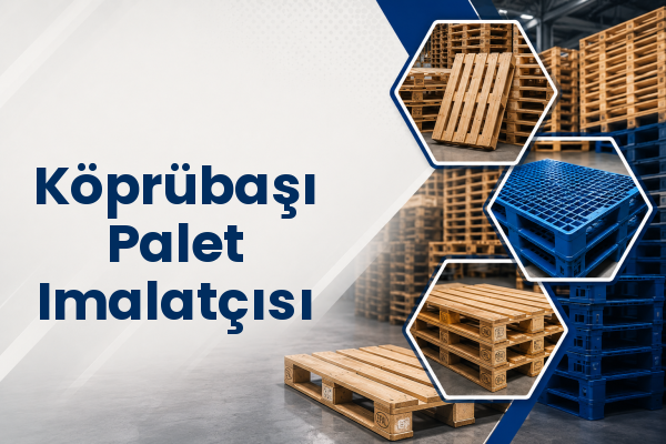 Köprübaşı Palet Imalatçısı 
