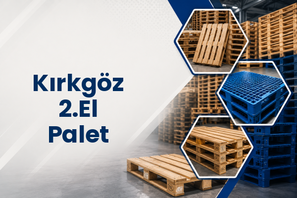 Kırkgöz 2.El Palet 