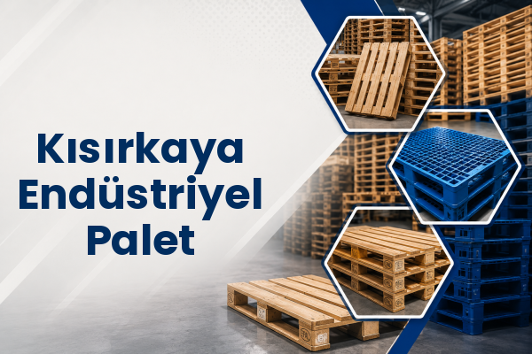 Kısırkaya Endüstriyel Palet 