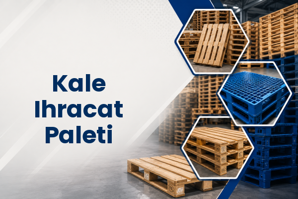 Kale Ihracat Paleti 