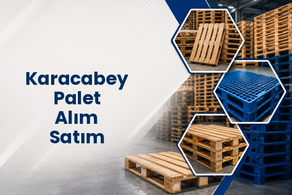 Karacabey Palet Alım Satım 