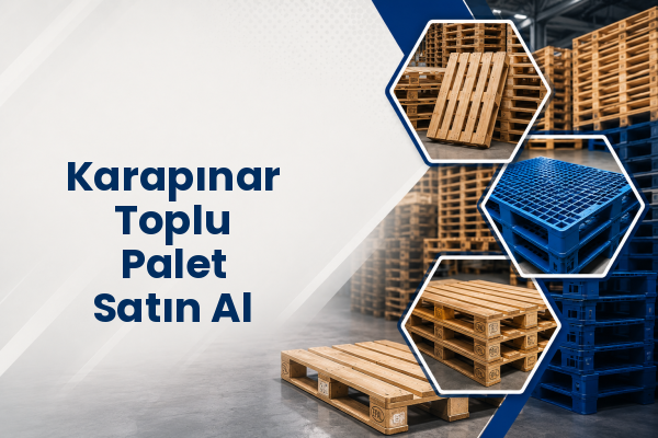 Karapınar Toplu Palet Satın Al 