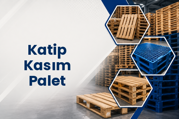 Katip Kasım Palet 