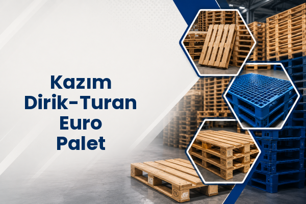 Kazım Dirik-Turan Euro Palet 