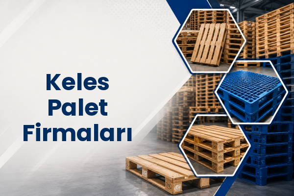 Keles Palet Firmaları 