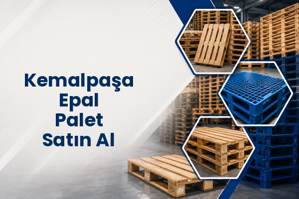 Kemalpaşa Epal Palet Satın Al 