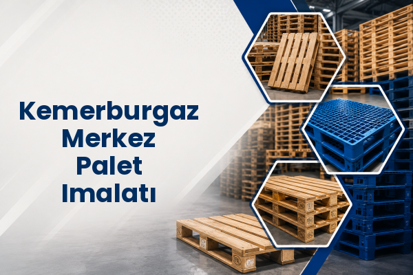 Kemerburgaz Merkez Palet Imalatı 