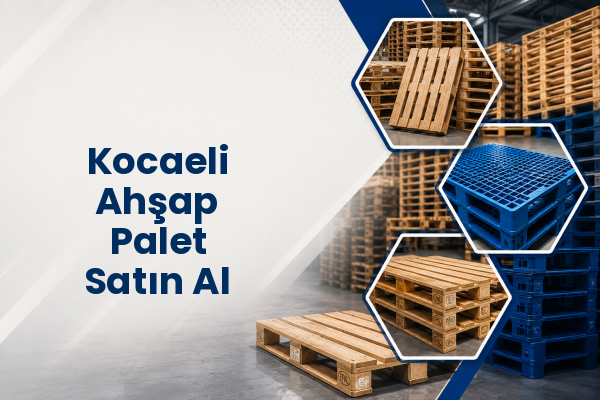 Kocaeli Ahşap Palet Satın Al 