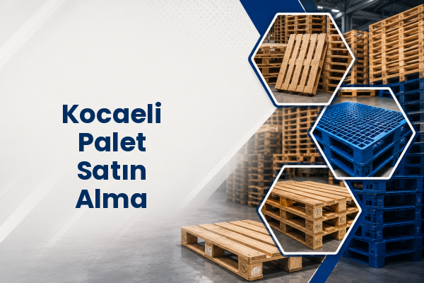 Kocaeli Palet Satın Alma 