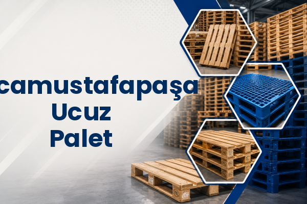 Kocamustafapaşa Ucuz Palet 