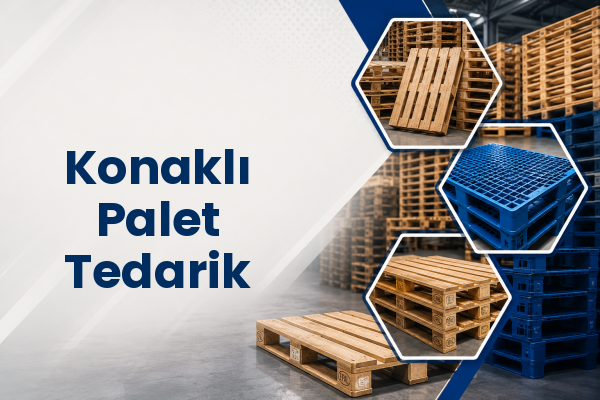 Konaklı Palet Tedarik 