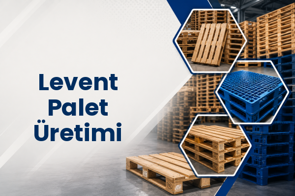 Levent Palet Üretimi 