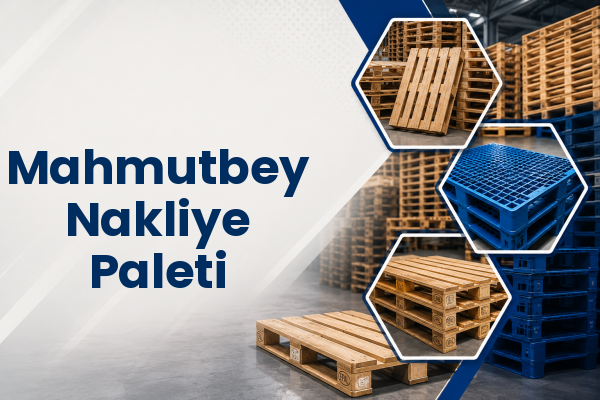 Mahmutbey Nakliye Paleti 