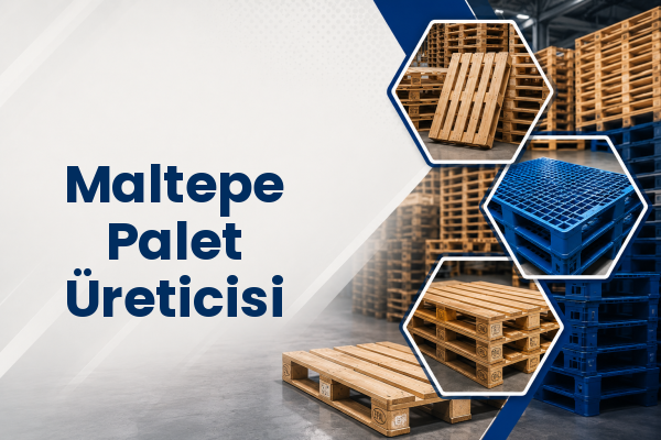 Maltepe Palet Üreticisi 
