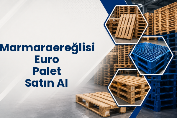 Marmaraereğlisi Euro Palet Satın Al 