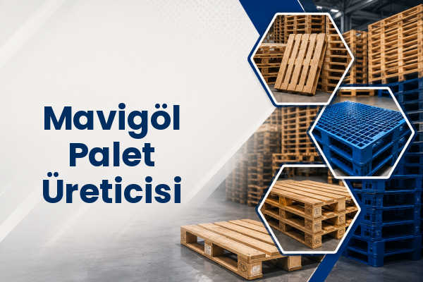 Mavigöl Palet Üreticisi 
