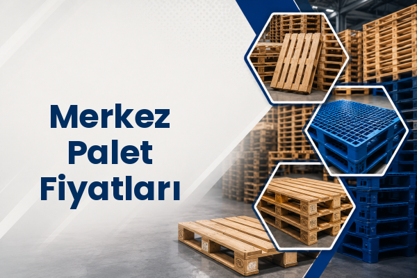 Merkez Palet Fiyatları 