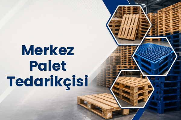 Merkez Palet Tedarikçisi 