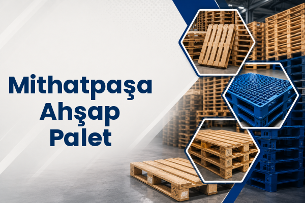 Mithatpaşa Ahşap Palet 