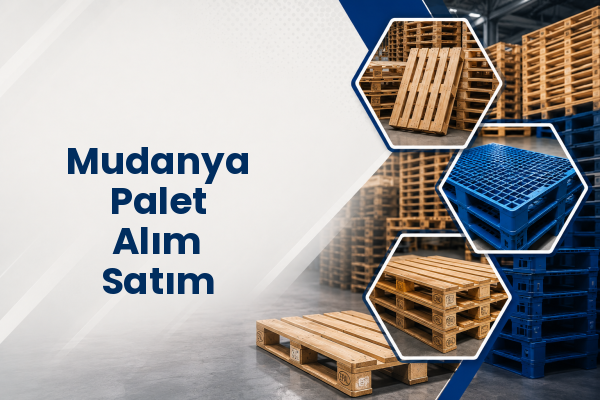 Mudanya Palet Alım Satım 
