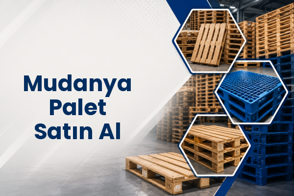 Mudanya Palet Satın Al 