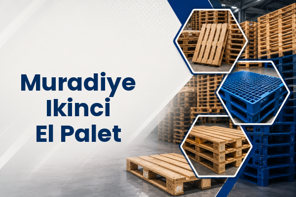 Muradiye Ikinci El Palet 