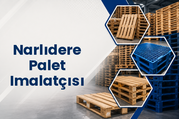 Narlıdere Palet Imalatçısı 