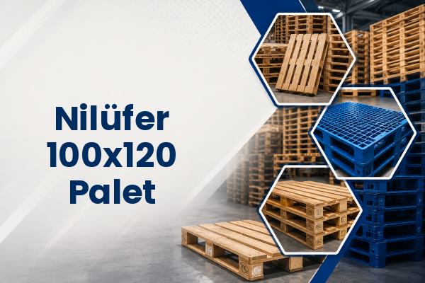 Nilüfer 100x120 Palet 