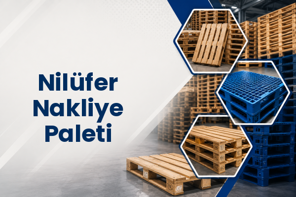Nilüfer Nakliye Paleti 