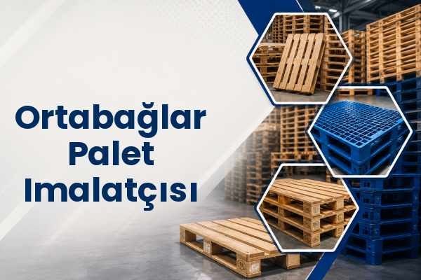 Ortabağlar Palet Imalatçısı 