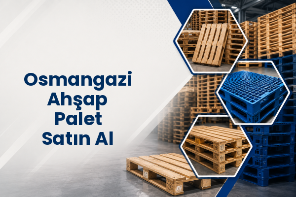 Osmangazi Ahşap Palet Satın Al 