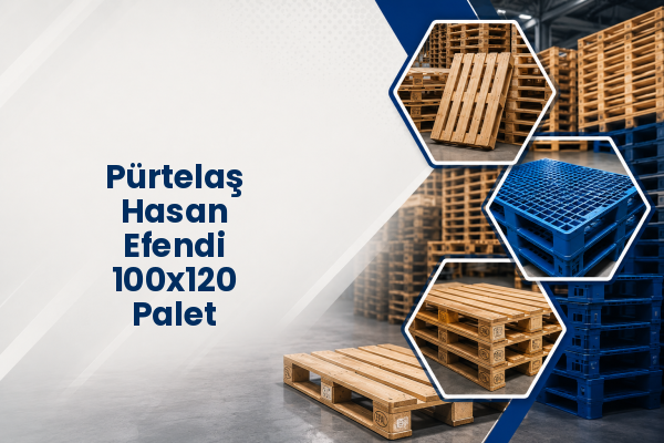 Pürtelaş Hasan Efendi 100x120 Palet 
