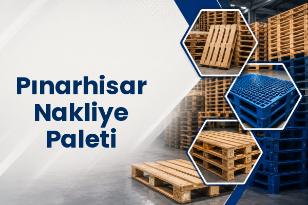 Pınarhisar Nakliye Paleti 