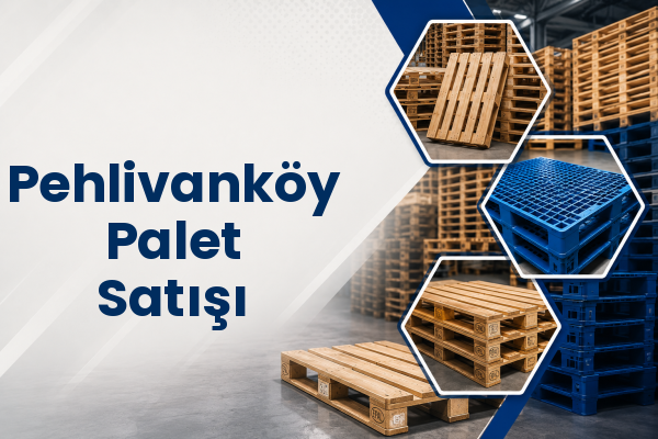 Pehlivanköy Palet Satışı 