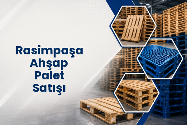 Rasimpaşa Ahşap Palet Satışı 