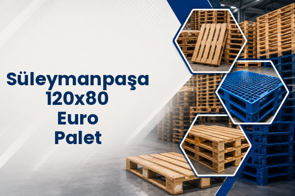 Süleymanpaşa 120x80 Euro Palet 